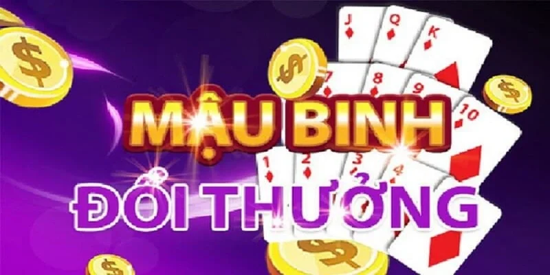 Trường hợp không thấy mậu binh hãy đổi sang binh xập xám hay Chinese Poker