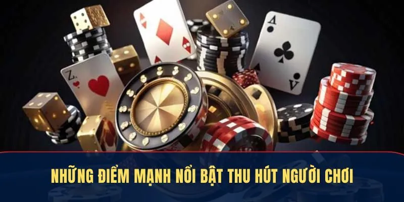 Những điểm mạnh nổi bật thu hút người dùng